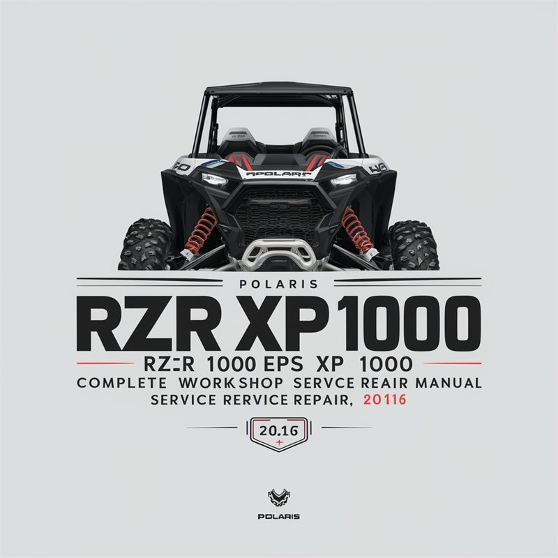 Polaris RZR XP 1000 RZR XP 1000 EPS RZR XP4 1000 Complete Workshop Service Repair Manual 2014 2015 2016 