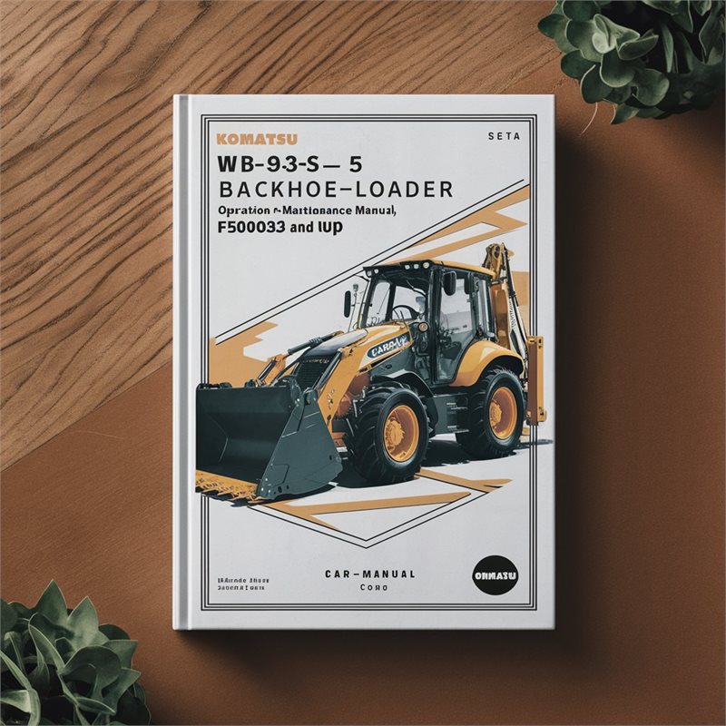 Komatsu WB93S-5 Backhoe-Loader Operation & Maintenance Manual (Serial Number: F50003 and up) 