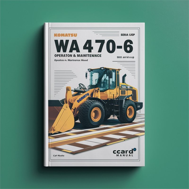Komatsu WA470-6 Wheel Loader Operation & Maintenance Manual (Serial Number: 90001 and up) 
