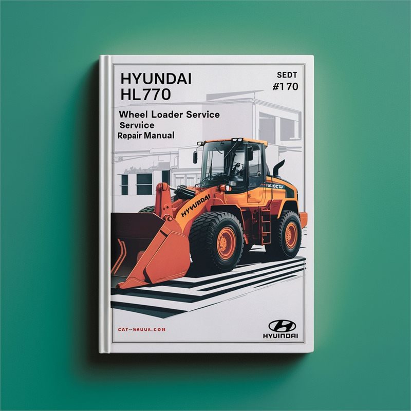 Hyundai HL770 (#1001-#1170) Wheel Loader Service Repair Manual 