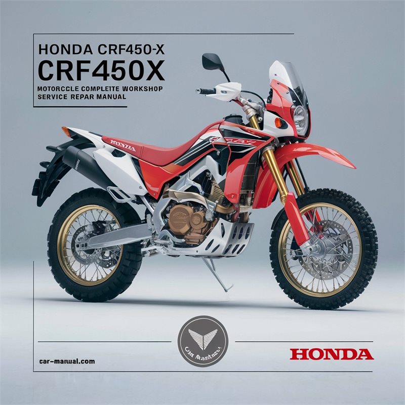 Honda CRF450X CRF450 Motorcycle Complete Workshop Service Repair Manual 2005 2006 2007 2008 2009 2010 2011 2012 2013 