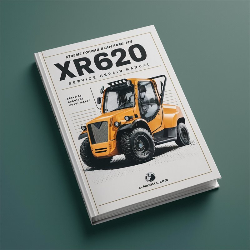 XTREME Forward REACH ForkliftS XR620 Service Repair Manual 