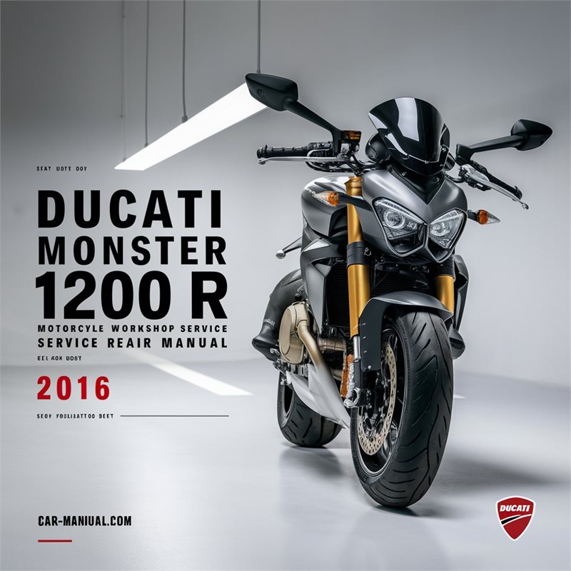 Ducati Monster 1200 R Motorcycle Complete Workshop Service Repair Manual 2016 