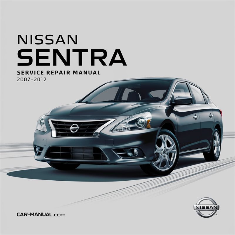 Nissan Sentra Service Repair Manual 2007-2012 