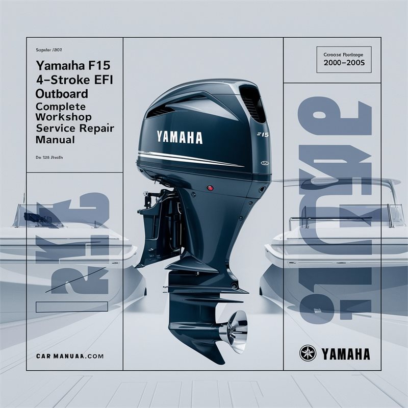 Yamaha F115 115hp 4-Stroke EFi Outboard Complete Workshop Service Repair Manual 2000 2001 2002 2003 2004 2005 