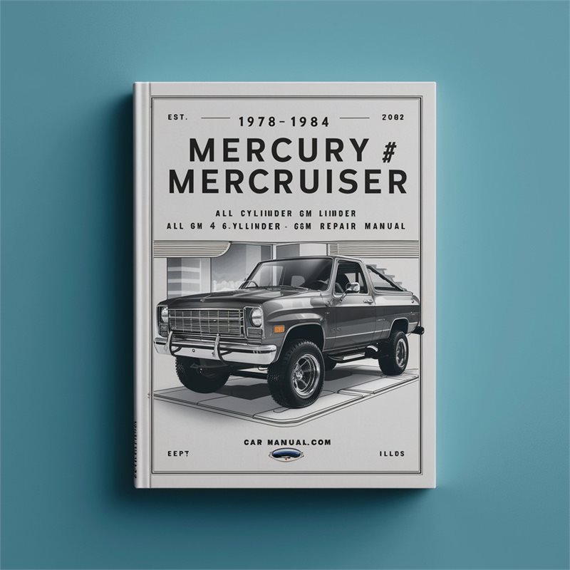 1978-1984 Mercury Mercruiser Marine Engines All 4 Cylinder GM 6 Cylinder GM V-8 Cylinder Workshop Service Repair Manual