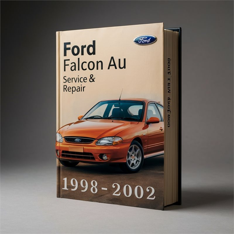 Ford Falcon AU Service & Repair Manual (1998 1999 2000 2001 2002)-PDF 