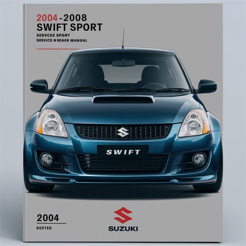 2004-2008 Suzuki Swift Sport Service & Repair Manual 