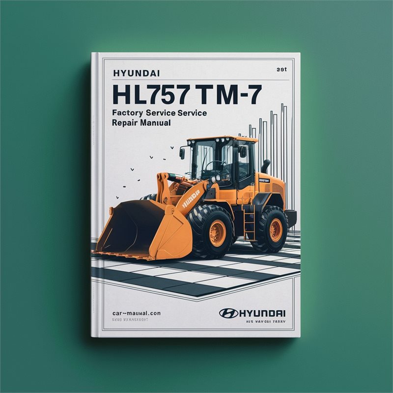 Hyundai HL757TM-7 Wheel Loader Factory Service Repair Manual 