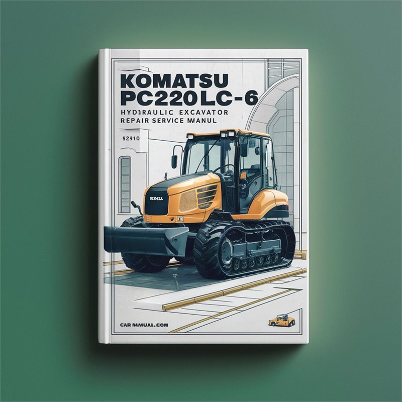 Komatsu PC220LC-6 Hydraulic Excavator Repair Service Manual 