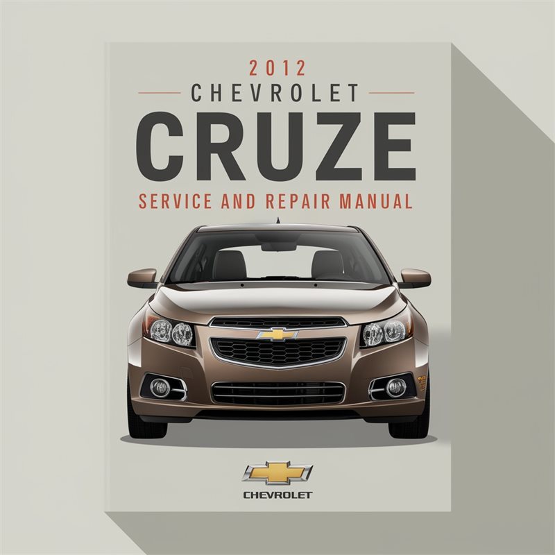 2012 Chevrolet Cruze Service and Repair Manual 