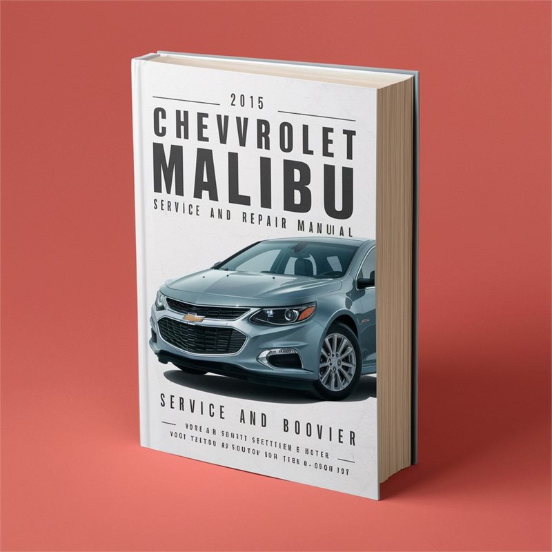 2015 Chevrolet Malibu Service and Repair Manual 