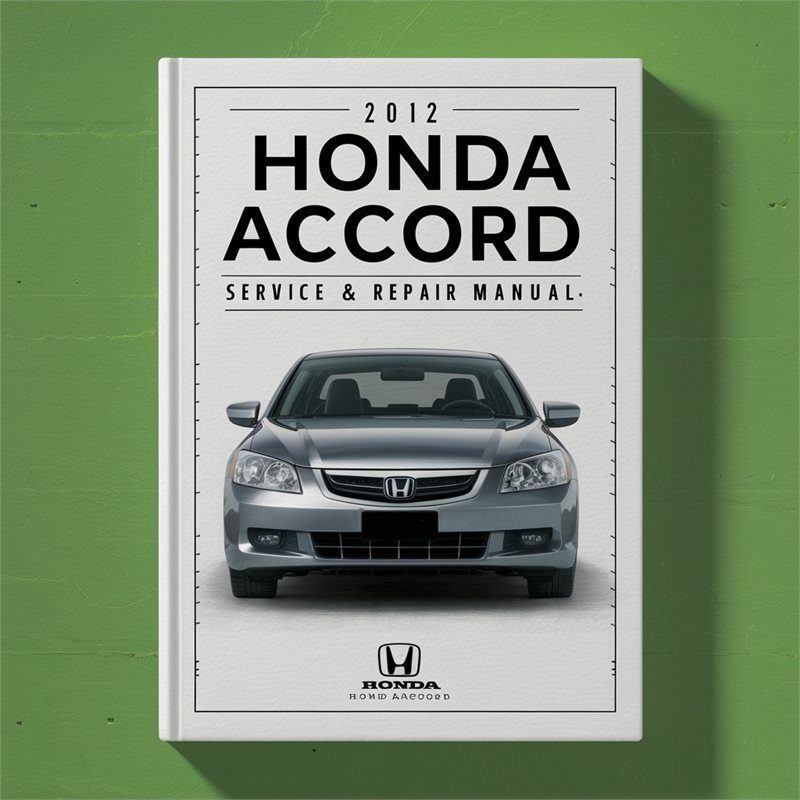 2012 Honda Accord Service & Repair Manual 