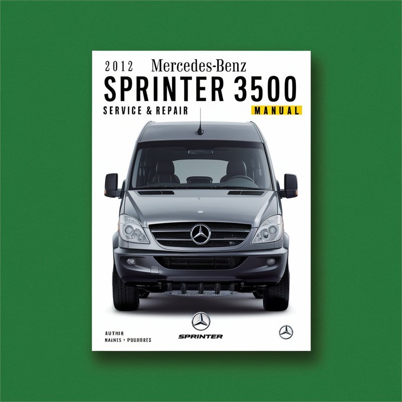 2012 Mercedes-Benz Sprinter 3500 Service & Repair Manual 