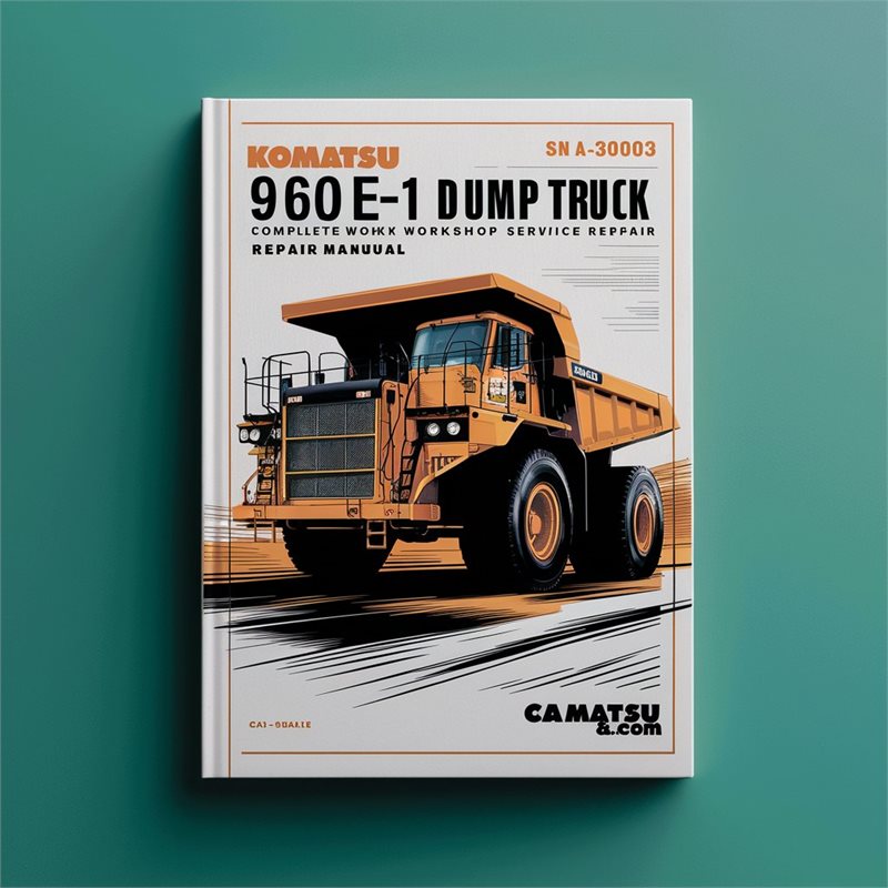 Komatsu 960E-1 Dump Truck (SN. A30003 & Up) Complete Workshop Service Repair Manual 