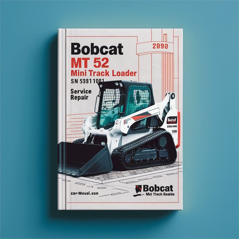 Bobcat MT 52 Mini Track Loader SN 538711001 & Above Service Repair Manual