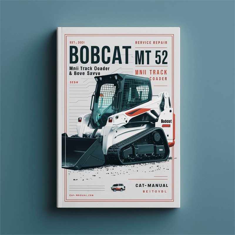 Bobcat MT 52 Mini Track Loader SN 538811001 & Above Service Repair Manual