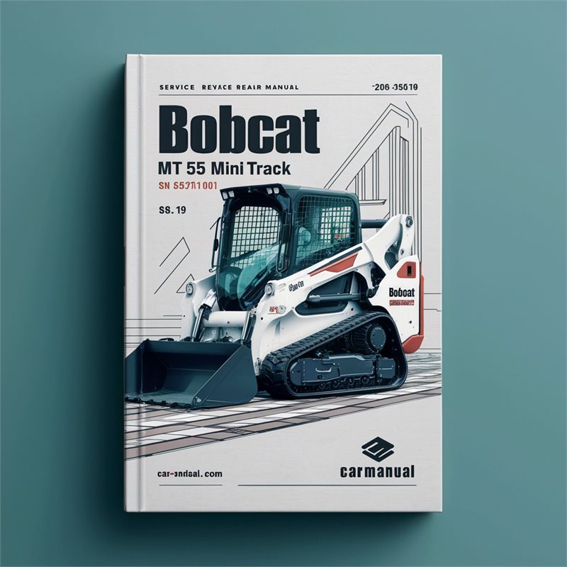 Bobcat MT 55 Mini Track Loader SN 538711001 & Above Service Repair Manual