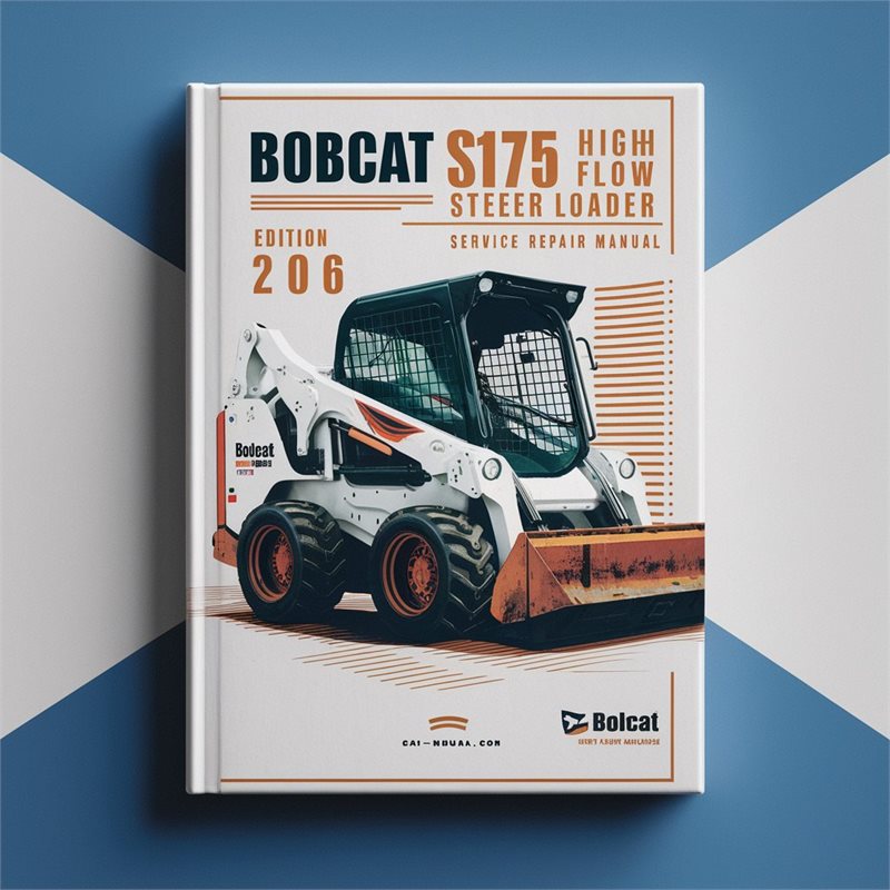BOBCAT S175 High FLOW SKID Steer Loader SN 525011001 & Above (EDITION 2006) Service Repair Manual 