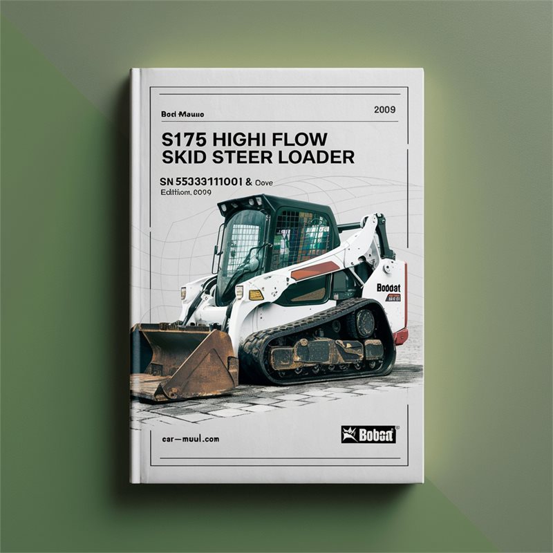 BOBCAT S175 High FLOW SKID Steer Loader SN 525311001 & Above (EDITION 2009) Factory Service Repair Manual 