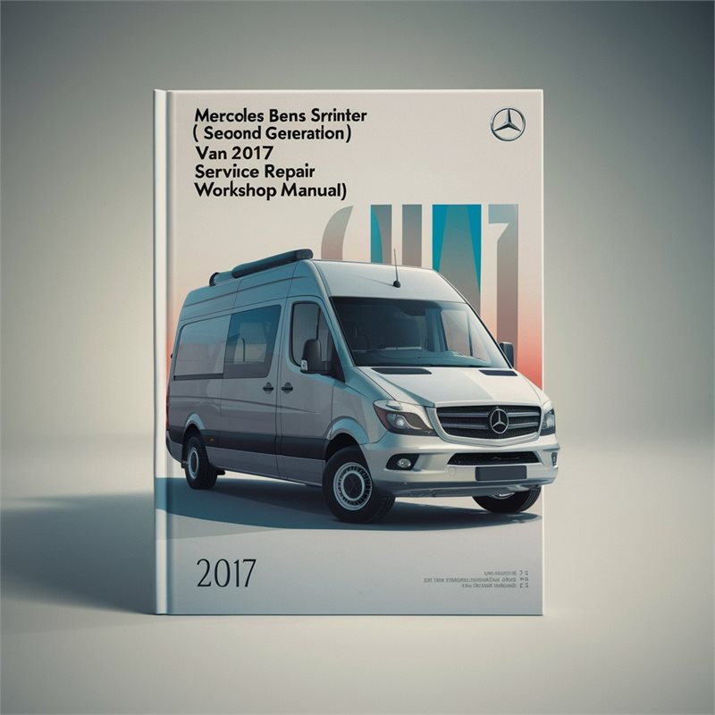 Mercedes Benz Sprinter (Second Generation) Van 2017 Service Repair Workshop Manual 