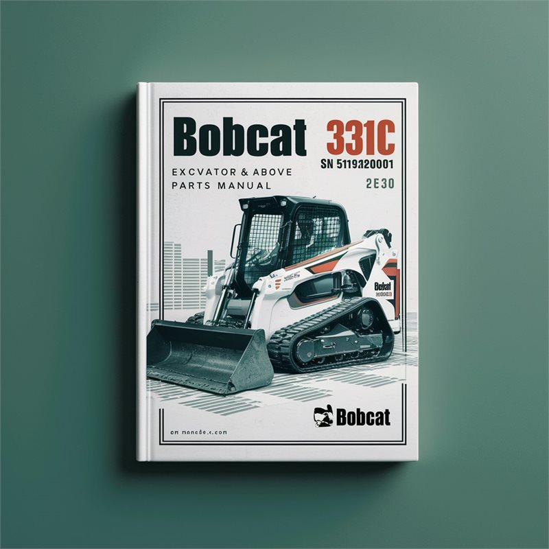 BOBCAT 331C Excavator SN 511920001 & Above Parts Manual 