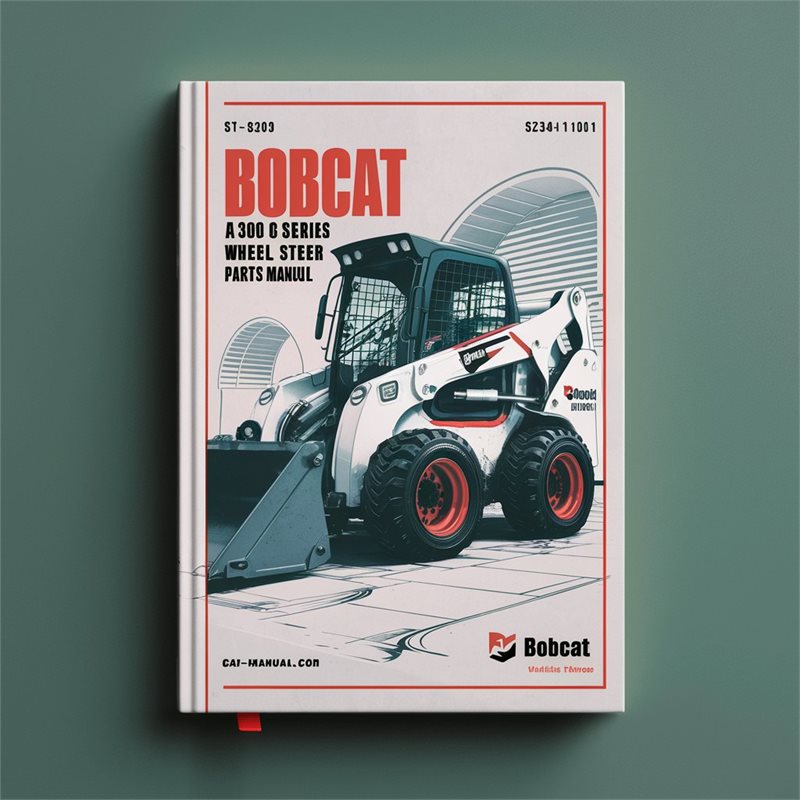 BOBCAT A300 Turbo G Series Wheel Steer Loader SN 523411001 & Above Parts Manual 