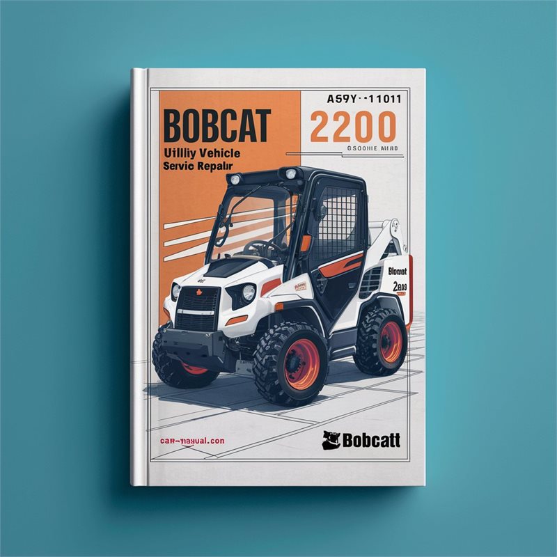 BOBCAT 2200 UTILITY VEHICLE SN A59Y11001 & Above GASOLINE Service Repair Manual 