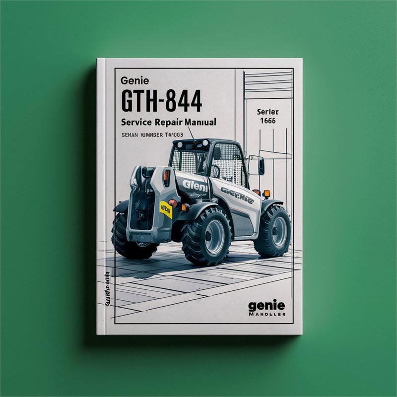 Genie GTH-844 Telehandler Service Repair Manual (Serial Number Range: from GTH0813-16606) 