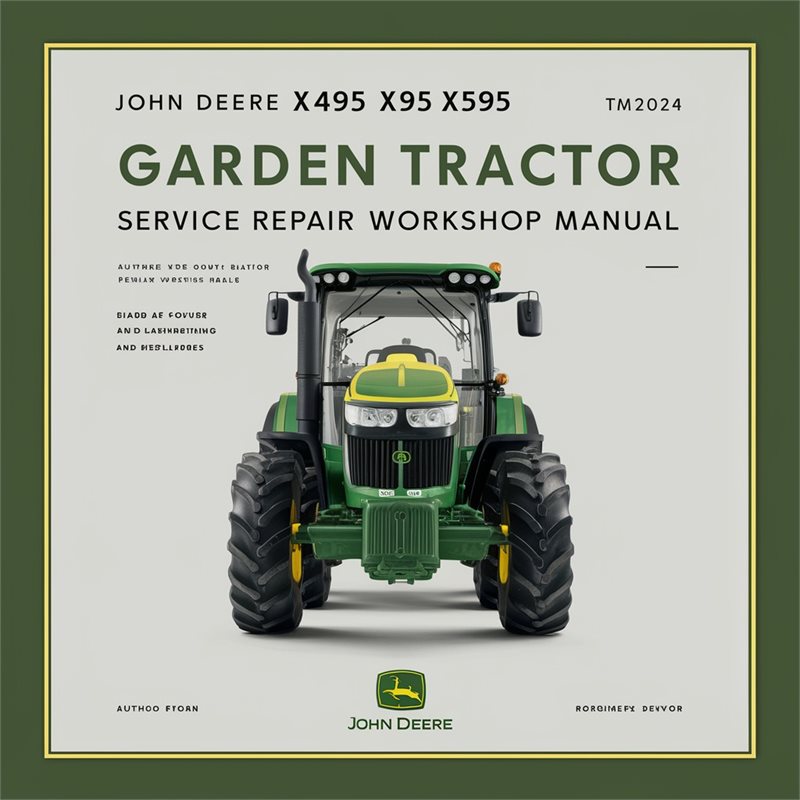 John Deere X495 X595 Garden Tractor TM2024 Service Repair Workshop Manual 