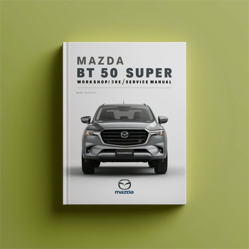 Mazda BT 50 Super Workshop/Repair/Service Manual 