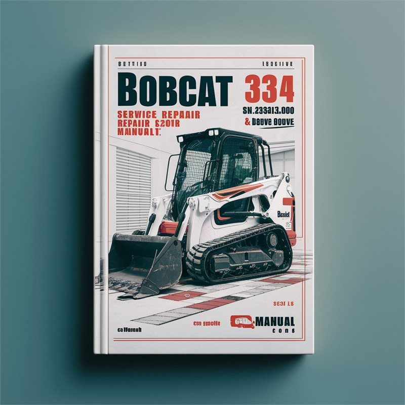 BOBCAT 334 Excavator SN 234513000 & Above (G Series) Service Repair Manual 