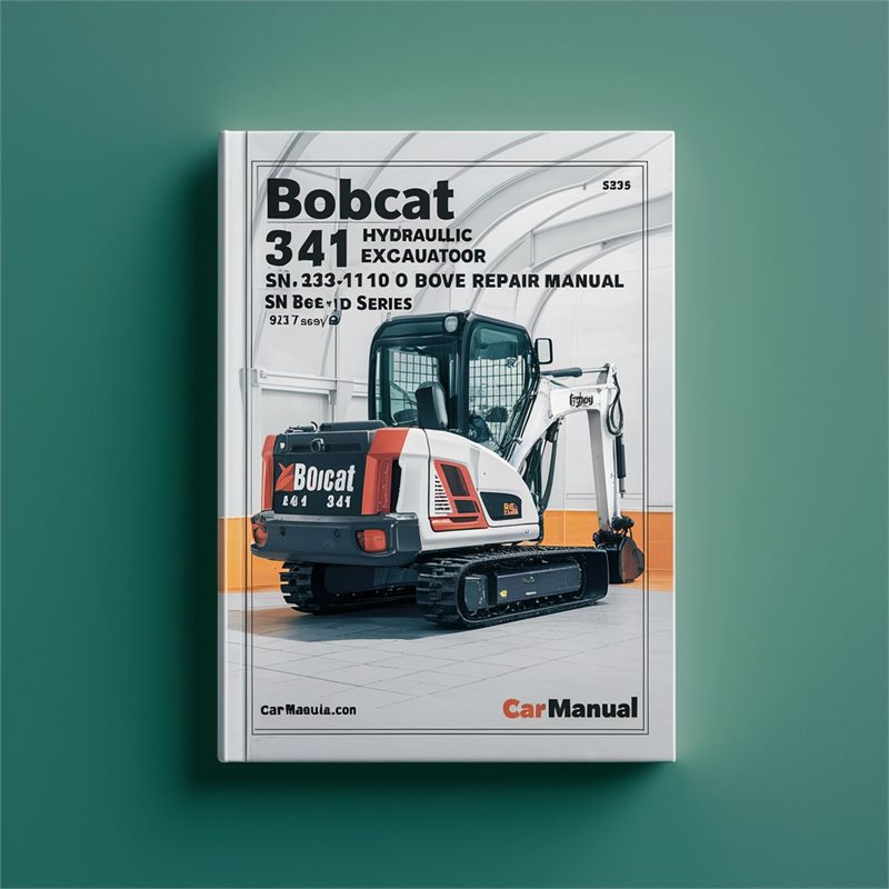 BOBCAT 341 HYDRAULIC Excavator SN 233211001 & Above (D Series) Factory Service Repair Manual 