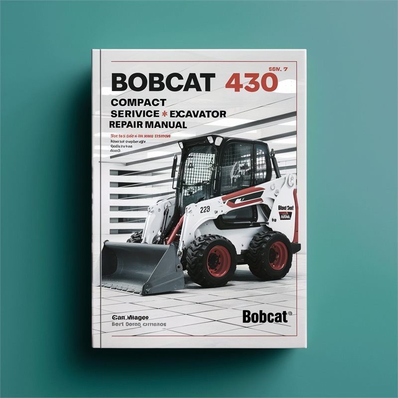 Bobcat 430 Compact Excavator Workshop Service Repair Manual (S/N: 562511001 & Above, 562711001 & Above, 562911001 & Above, 563011001 & Above)