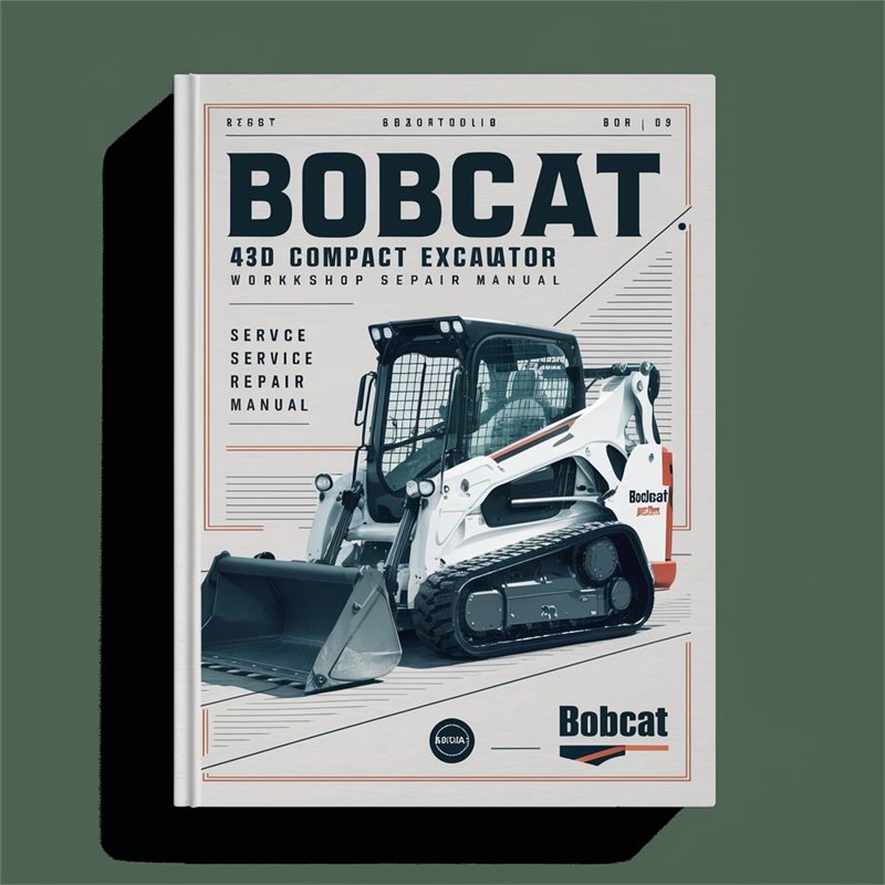 Bobcat 430 Compact Excavator Workshop Service Repair Manual (S/N: AA8711001 & Above, AA8811001 & Above, AACF11001 & Above, AACG11001 & Above)