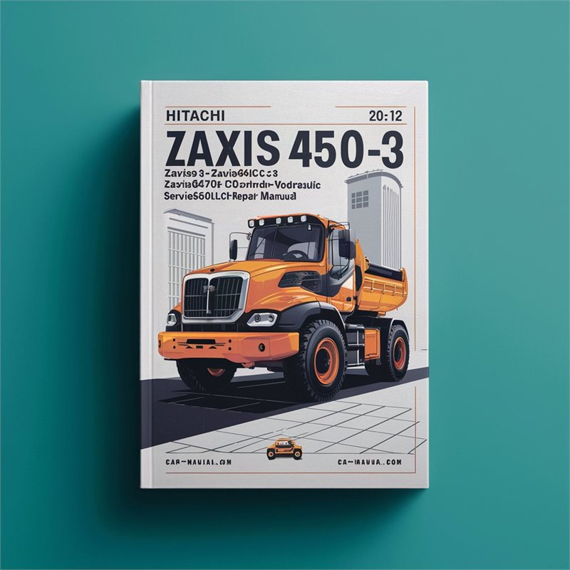 Hitachi ZAXIS450-3, ZAXIS450LC-3, ZAXIS470H-3, ZAXIS470LCH-3, ZAXIS500LC-3, ZAXIS520LCH-3 Hydraulic Excavator Workshop Service Repair Manual