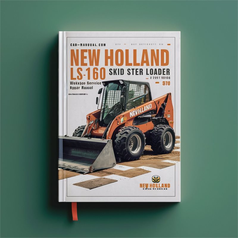 New Holland LS160 LS170 Skid Steer Loader Workshop Service Repair Manual 