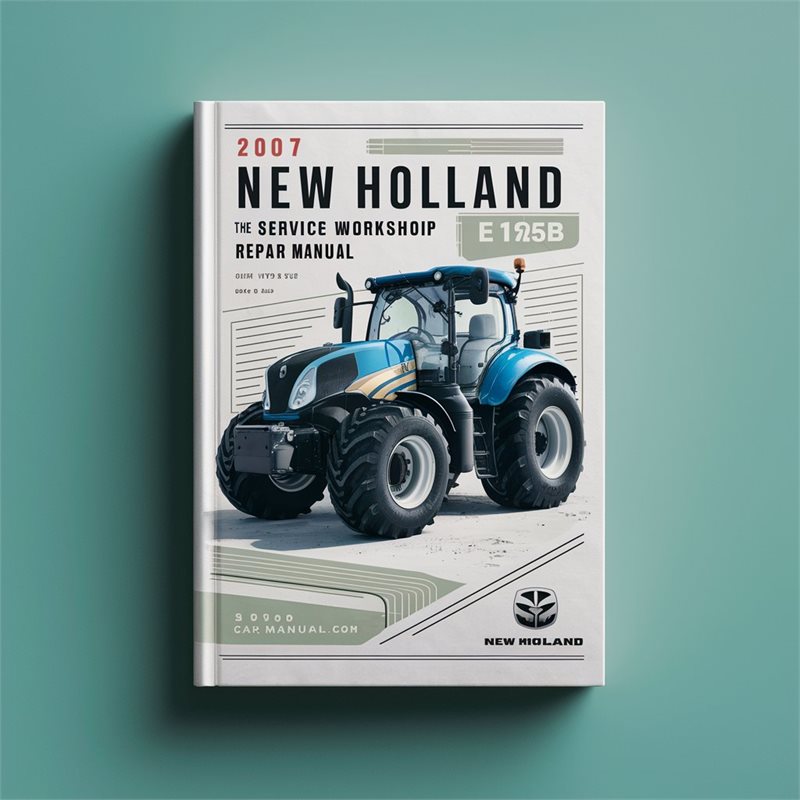 2007 New Holland E175B E195B Service Workshop Repair Manual 