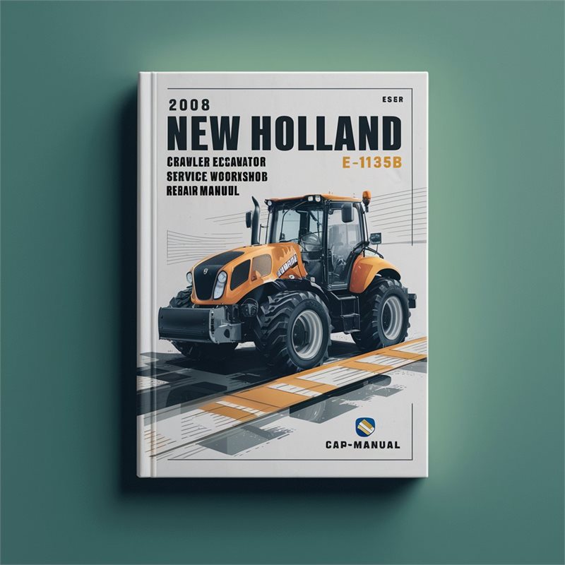 2008 New Holland E135B Crawler Excavator Service Workshop Repair Manual 