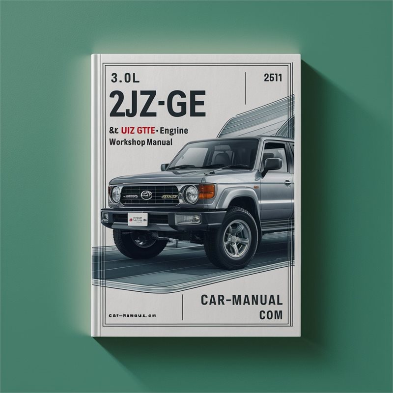 3.0L 2JZ GE 2JZ-GTE & 4.0L 1UZ-FE Engine Workshop Manual 