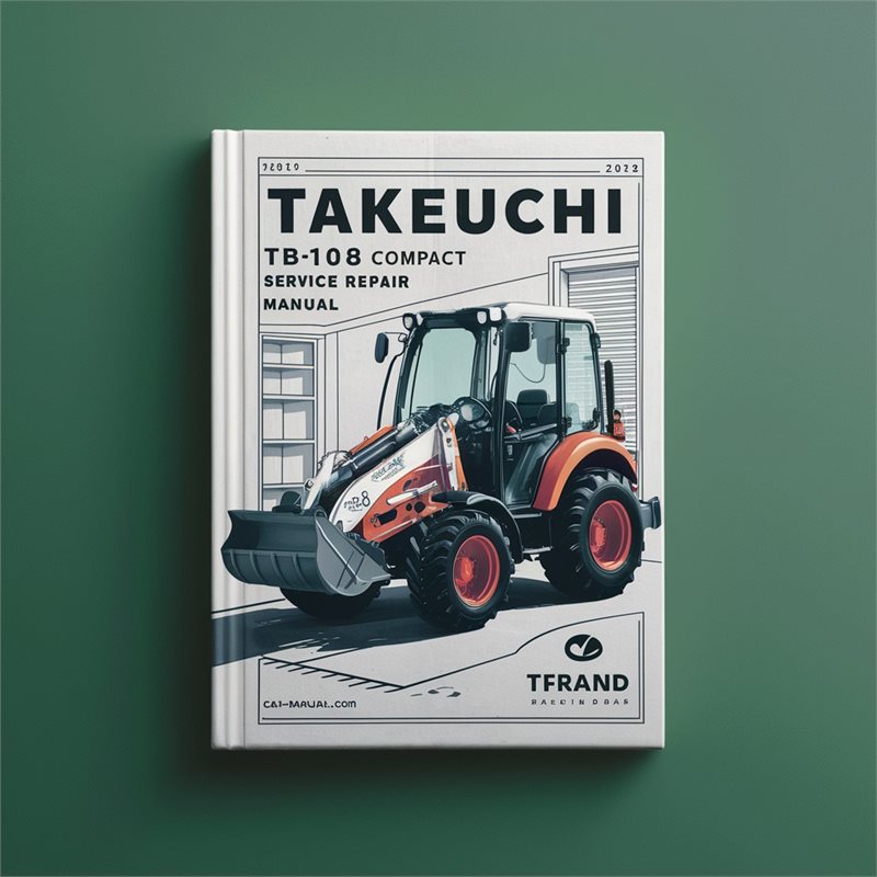 Takeuchi TB108 Compact Excavator Repair Service Manual PDF Download