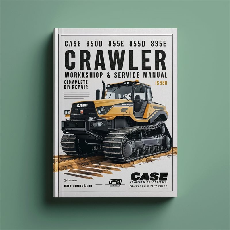 Case 850D 850E 855D 855E Crawler Workshop Repair & Service Manual PDF Download