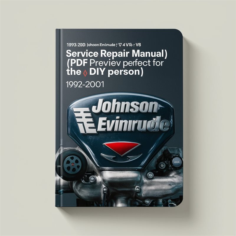 1992-2001 Johnson Evinrude 65-300 HP V4, V6, V8 Engines Service Repair Manual PDF