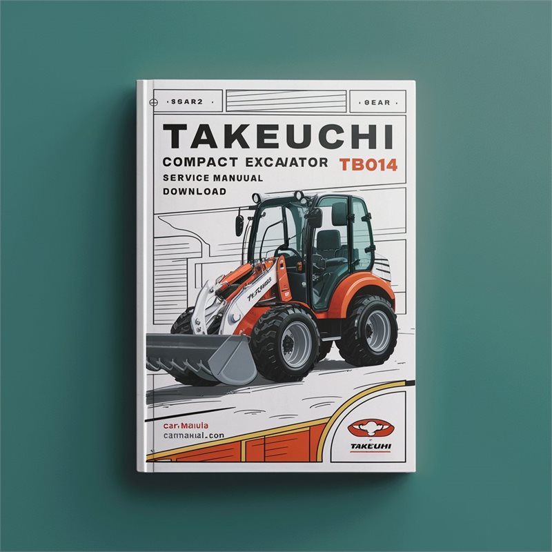 Takeuchi TB014 Compact Excavator Repair PDF Service Manual Download