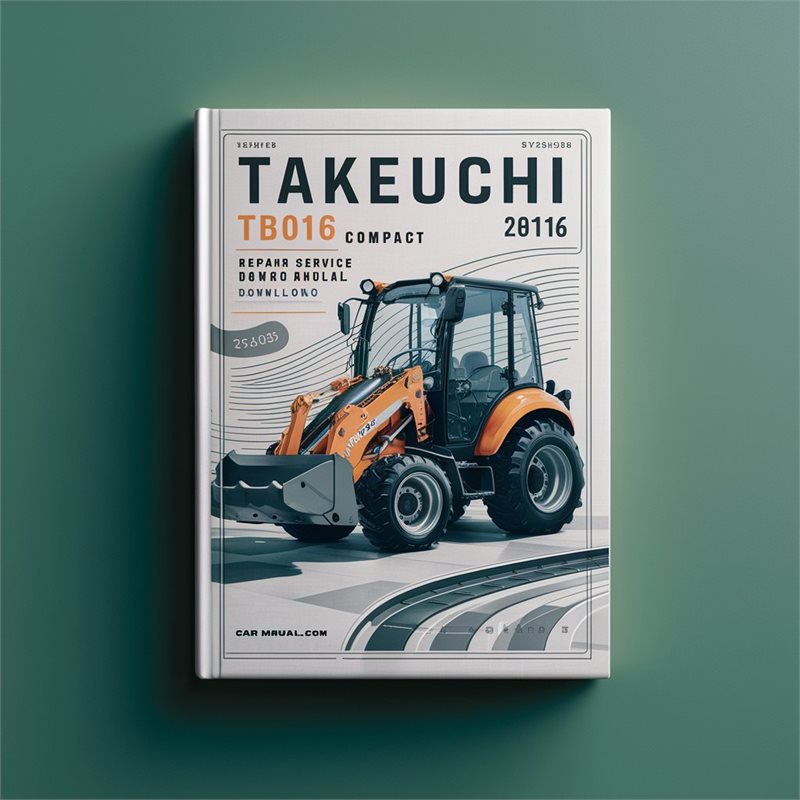 Takeuchi TB016 Compact Excavator Repair PDF Service Manual Download
