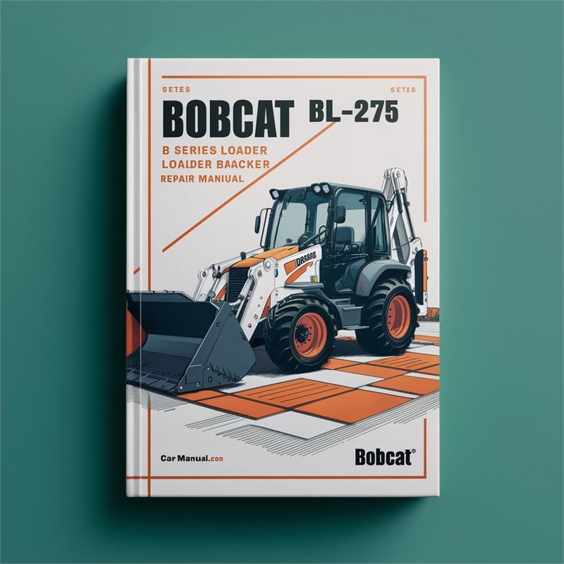 Bobcat BL-275 B Series Loader Backhoe Service Repair Manual Download PDF