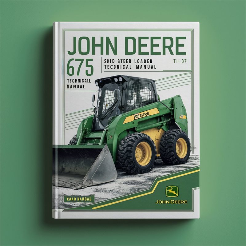 John Deere 675 675B Skid Steer Loader Technical Manual TM137 PDF Download
