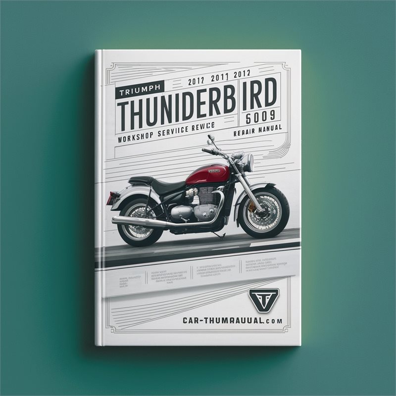 TRIUMPH THUNDERBIRD 1600 2009 2010 2011 2013 Workshop Repair Service Manual PDF Download