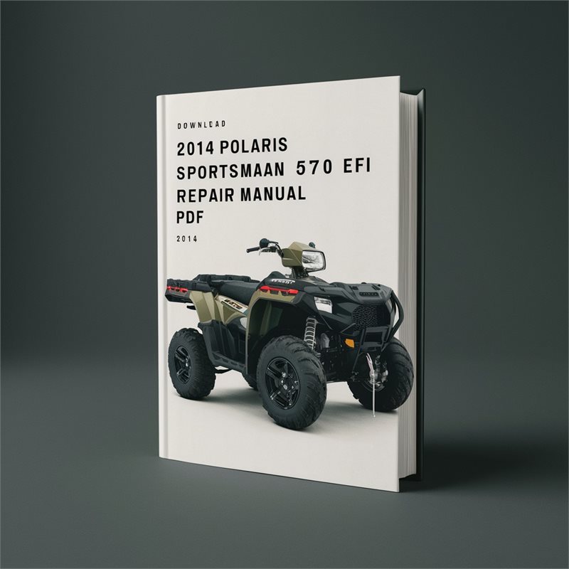  2014 Polaris Sportsman 570 EFI Repair Manual