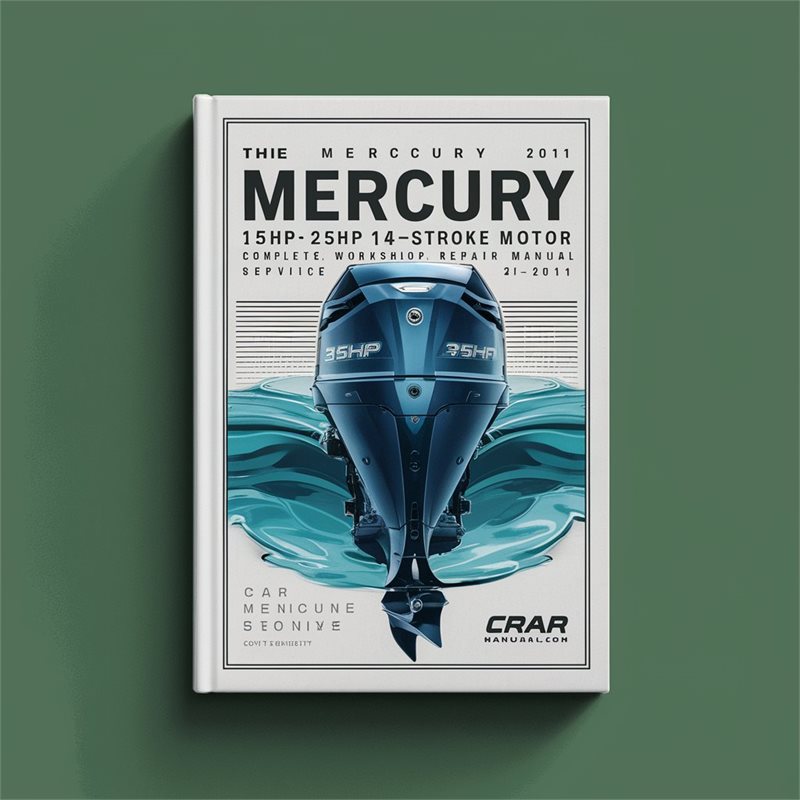 Mercury 15hp 20hp 25hp 4-Stroke Outboard Motor Complete Workshop Service Repair Manual 2005 2006 2007 2008 2009 2010 2011 
